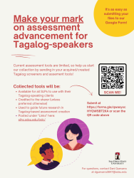 Make your mark on assessment advancement for Tagalog-speakers. Current assessment tools are limited, so help us start our collection by sending in your acquired/created Tagalog screeners and assement tools!  Collected tools will be: Available for all SLPs to use with their Tagalog-speaking clients, Credited to the sharer (unless preferred otherwise), & Used to guide future research in Tagalog-based assessment creation Submit at https://forms.gle/qwasyxcHYQWSBT2KA  For questions, contact Dani Guevarra at dguevarra3847@sdsu.edu